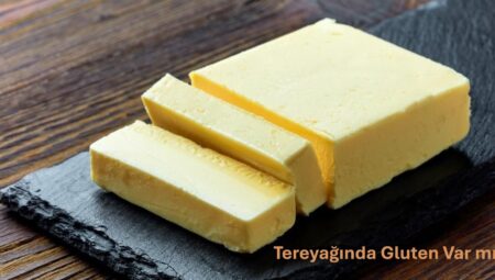 Tereyağında Gluten Var mı?